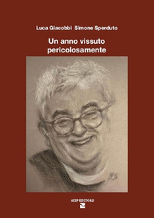 Un anno vissuto pericolosamente - Librerie.coop