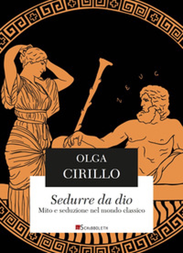 Sedurre da Dio. Mito e seduzione nel mondo classico - Librerie.coop Sedurre da Dio. Mito e seduzione nel mondo classico - Librerie.coop