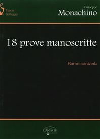 18 prove manoscritte. Per l'esame di teoria e solfeggio. Ramo cantanti - Librerie.coop
