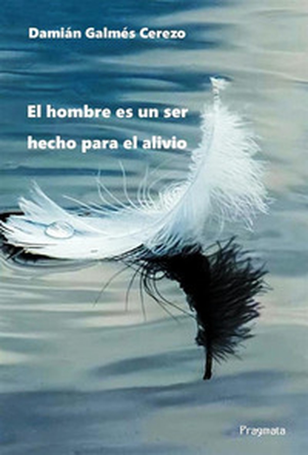 El hombre es un ser hecho para el alivio - Librerie.coop El hombre es un ser hecho para el alivio - Librerie.coop