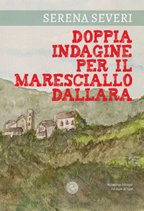 Doppia indagine per il Maresciallo Dallara - Librerie.coop Doppia indagine per il Maresciallo Dallara - Librerie.coop
