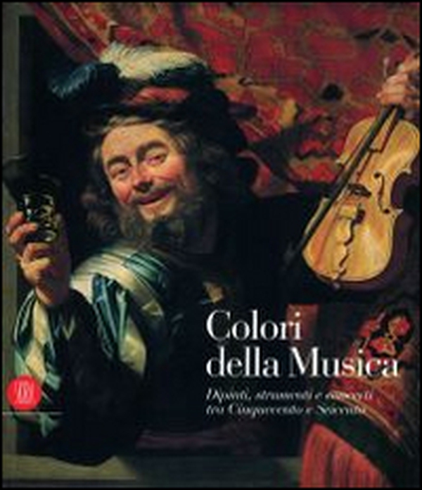 Colori della musica. Dipinti, strumenti e concerti tra Cinquecento e Seicento - Librerie.coop Colori della musica. Dipinti, strumenti e concerti tra Cinquecento e Seicento - Librerie.coop
