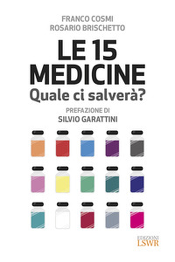 Le 15 medicine. Quale ci salverà? - Librerie.coop Le 15 medicine. Quale ci salverà? - Librerie.coop