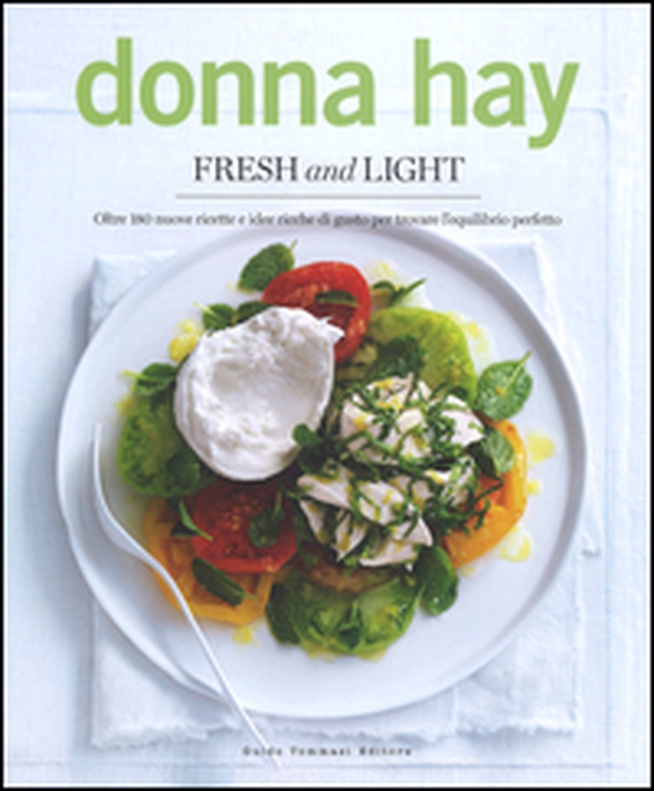 Fresh & light. Oltre 180 nuove ricette e idee ricche di gusto per trovare l'equilibrio perfetto - Librerie.coop Fresh & light. Oltre 180 nuove ricette e idee ricche di gusto per trovare l'equilibrio perfetto - Librerie.coop