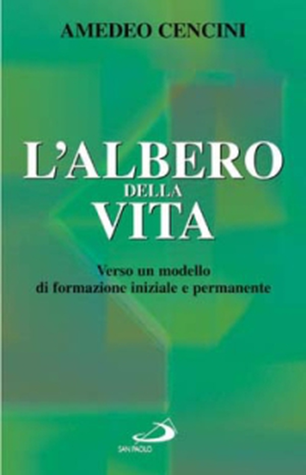 L'albero della vita. Verso un modello di formazione iniziale e permanente - Librerie.coop L'albero della vita. Verso un modello di formazione iniziale e permanente - Librerie.coop
