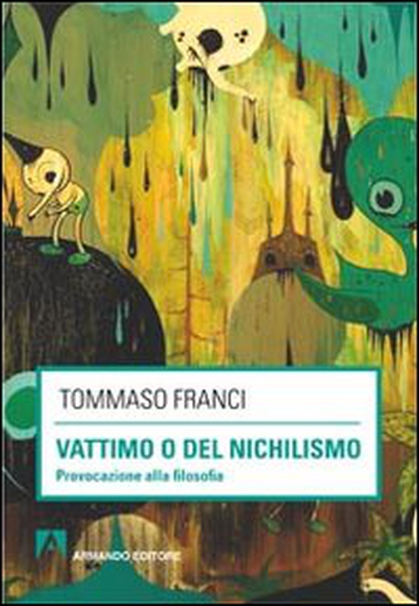 Vattimo o del nichilismo. Provocazione alla filosofia - Librerie.coop Vattimo o del nichilismo. Provocazione alla filosofia - Librerie.coop
