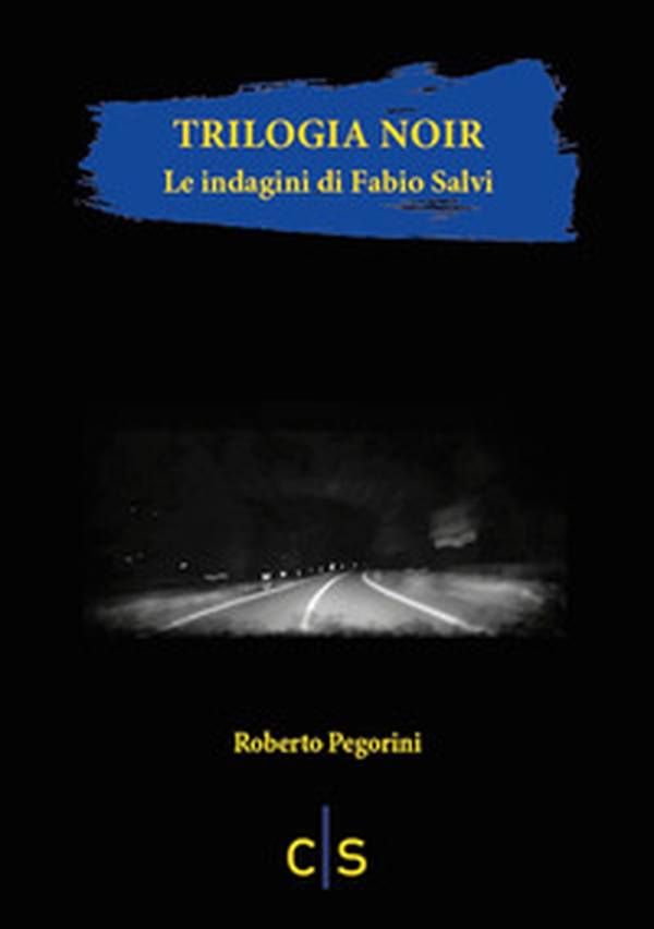 Trilogia noir. Le indagini di Fabio Salvi - Librerie.coop Trilogia noir. Le indagini di Fabio Salvi - Librerie.coop
