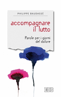 Accompagnare il lutto - Librerie.coop Accompagnare il lutto - Librerie.coop