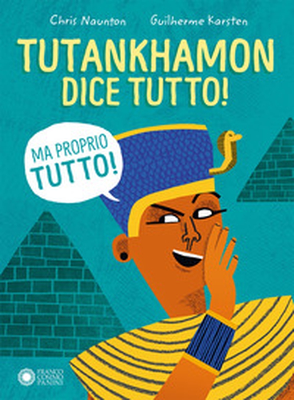 Tutankhamon dice tutto! (Ma proprio tutto!) - Librerie.coop Tutankhamon dice tutto! (Ma proprio tutto!) - Librerie.coop