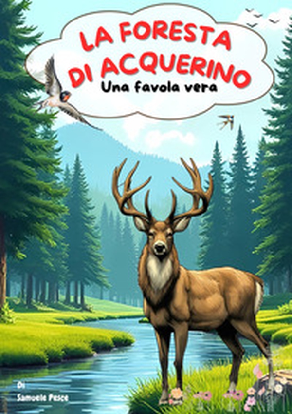 La foresta di Acquerino. Una favola vera - Librerie.coop La foresta di Acquerino. Una favola vera - Librerie.coop