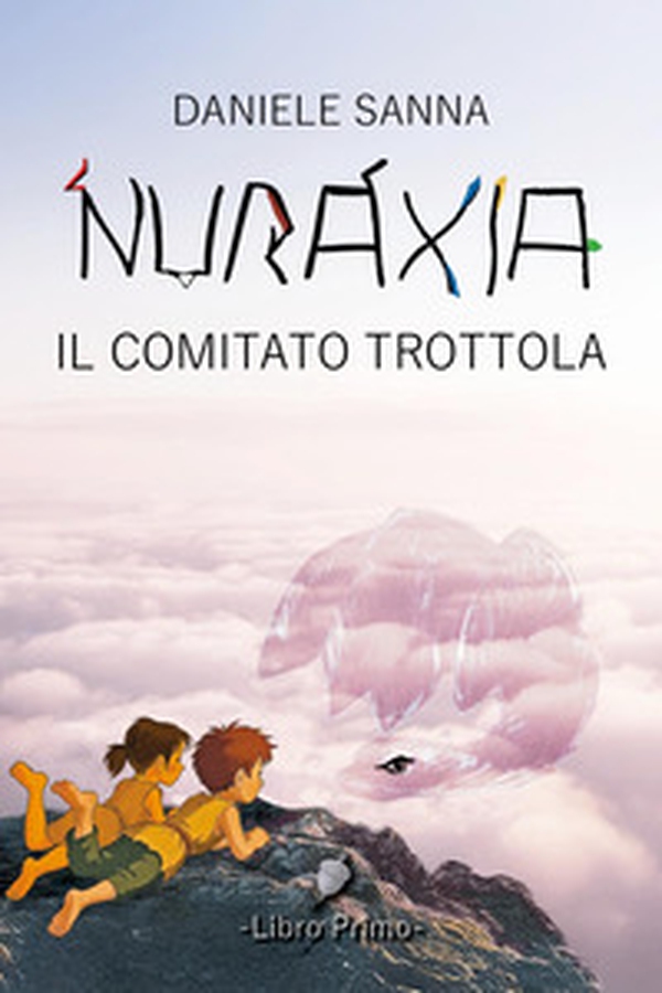 Nuraxia. Il comitato trottola - Librerie.coop Nuraxia. Il comitato trottola - Librerie.coop