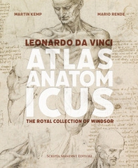 Leonardo da Vinci. Atlas anatomicus. The Royal Collection Windsor. Ediz. italiana e inglese - Librerie.coop