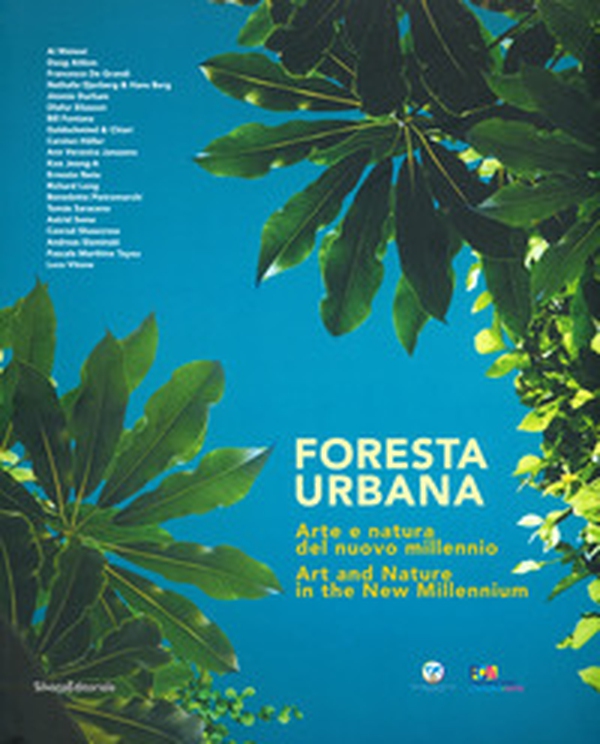 Foresta urbana. Arte e natura del nuovo millennio. Catalogo della mostra (Palermo, 26 ottobre 2018-20 gennaio 2019). Ediz. italiana e inglese - Librerie.coop Foresta urbana. Arte e natura del nuovo millennio. Catalogo della mostra (Palermo, 26 ottobre 2018-20 gennaio 2019). Ediz. italiana e inglese - Librerie.coop
