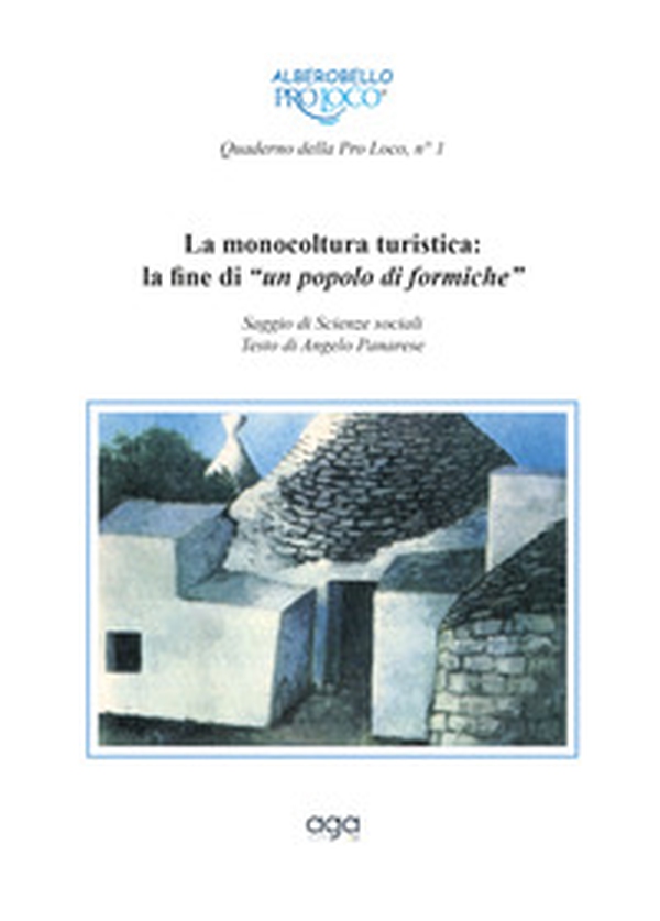 La monocoltura turistica: la fine di «un popolo di formiche» - Librerie.coop La monocoltura turistica: la fine di «un popolo di formiche» - Librerie.coop