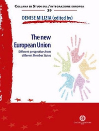 The new European Union. Different perspectives from different Member States - Librerie.coop