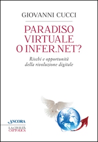 Paradiso virtuale o infer.net? Rischi e opportunità della rivoluzione digitale - Librerie.coop