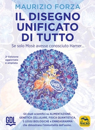 Il disegno unificato di tutto. Se solo Mosè avesse conosciuto Hamer... - Librerie.coop Il disegno unificato di tutto. Se solo Mosè avesse conosciuto Hamer... - Librerie.coop