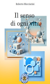 Il senso di ogni vita - Librerie.coop Il senso di ogni vita - Librerie.coop
