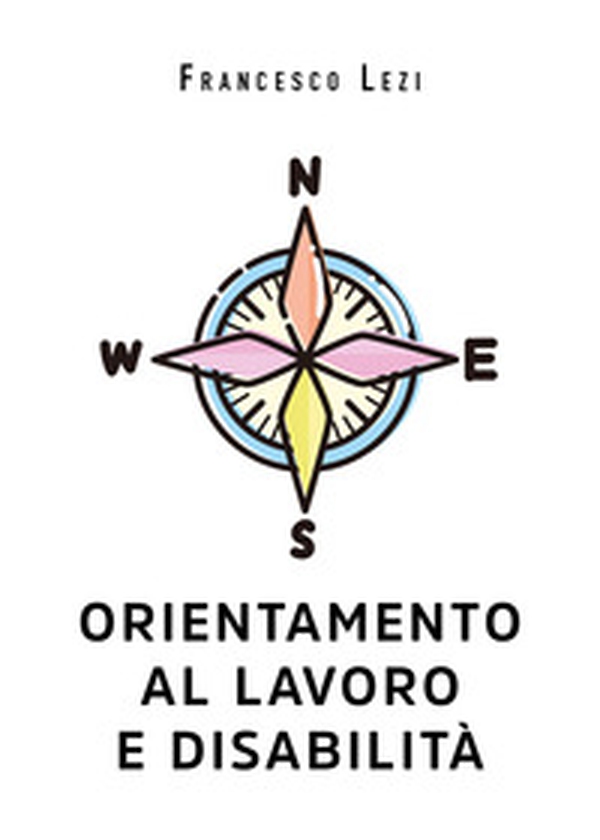 Orientamento al lavoro e disabilità - Librerie.coop Orientamento al lavoro e disabilità - Librerie.coop