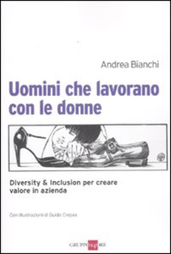 Uomini che lavorano con le donne. Diversity & inclusion per creare valore in azienda - Librerie.coop Uomini che lavorano con le donne. Diversity & inclusion per creare valore in azienda - Librerie.coop