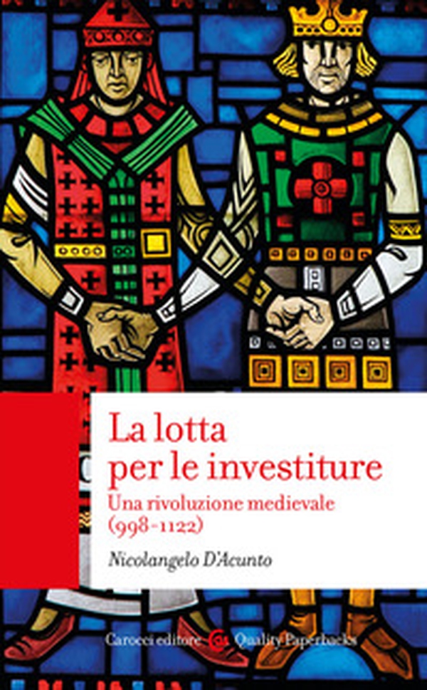 La lotta per le investiture. Una rivoluzione medievale (998-1122) - Librerie.coop La lotta per le investiture. Una rivoluzione medievale (998-1122) - Librerie.coop