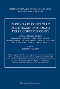 L'attività di controllo delle sezioni regionali della Corte dei conti. Manuale teorico-pratico con schemi e modelli per la prova d'esame con le principali pronunce della Corte dei conti sez. aut. e ssrr e della Corte costituzionale - Librerie.coop