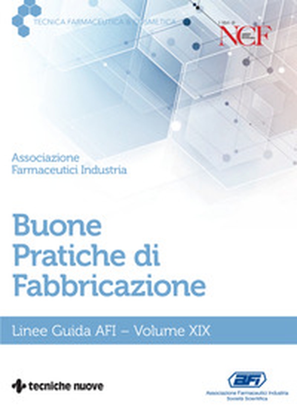 Buone pratiche di fabbricazione. Linee guida AFI - Vol. 19 - Librerie.coop Buone pratiche di fabbricazione. Linee guida AFI - Vol. 19 - Librerie.coop