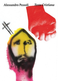 Alessandro Pessoli: Testa Cristiana. Ediz. italiana e inglese - Librerie.coop Alessandro Pessoli: Testa Cristiana. Ediz. italiana e inglese - Librerie.coop
