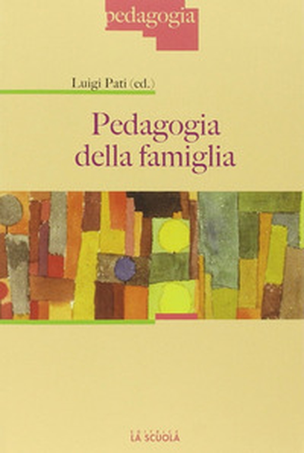 Pedagogia della famiglia - Librerie.coop Pedagogia della famiglia - Librerie.coop