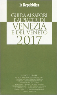 Guida ai sapori e ai piaceri di Venezia e del Veneto 2017 - Librerie.coop