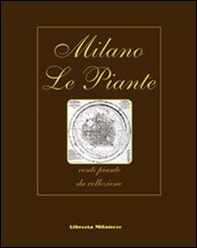 Milano. Le piante. Venti piante da collezione. Ediz. italiana, inglese, francese e tedesca - Librerie.coop Milano. Le piante. Venti piante da collezione. Ediz. italiana, inglese, francese e tedesca - Librerie.coop