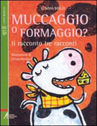 Muccaggio o formaggio? Ti racconto tre racconti - Librerie.coop