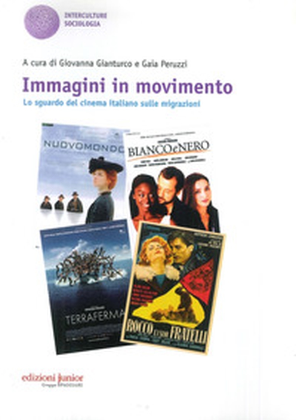 Immagini in movimento. Lo sguardo del cinema italiano sulle migrazioni - Librerie.coop Immagini in movimento. Lo sguardo del cinema italiano sulle migrazioni - Librerie.coop
