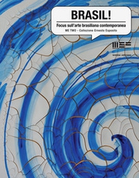 Brasil! Focus sull'arte brasiliana contemporanea. Me Two. Collezione Ernesto Esposito - Librerie.coop