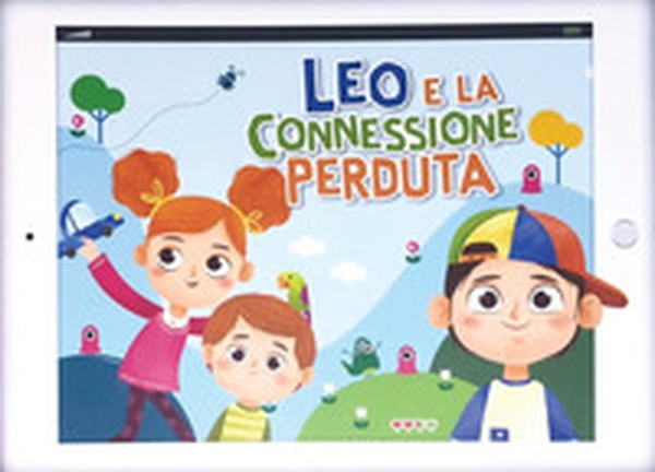 Leo e la connessione perduta - Librerie.coop Leo e la connessione perduta - Librerie.coop
