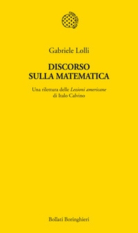 Discorso sulla matematica. Una rilettura delle Lezioni americane di Italo Calvino - Librerie.coop