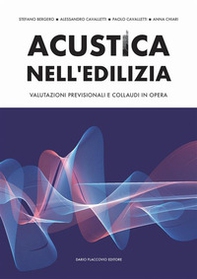 Acustica nell'edilizia. Valutazioni previsionali e collaudi in opera - Librerie.coop