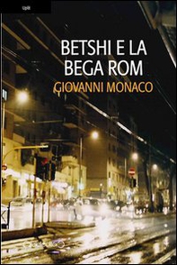 Betshi e la bega rom - Librerie.coop