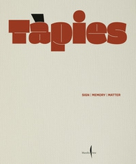 Tàpies. Sign, memory, matter - Librerie.coop
