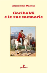 Garibaldi e le sue memorie - Librerie.coop