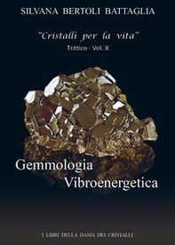 Gemmologia vibroenergetica. Fondamenti di cristalloterapia vibroenergetica - Librerie.coop