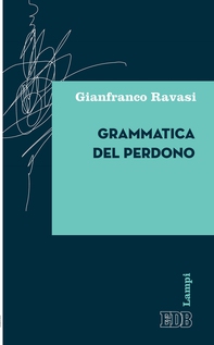 Grammatica del perdono - Librerie.coop Grammatica del perdono - Librerie.coop