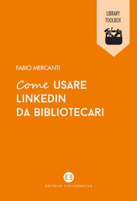 Come usare LinkedIn da bibliotecari - Librerie.coop Come usare LinkedIn da bibliotecari - Librerie.coop