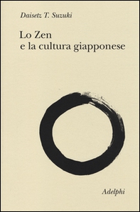 Lo Zen e la cultura giapponese - Librerie.coop Lo Zen e la cultura giapponese - Librerie.coop
