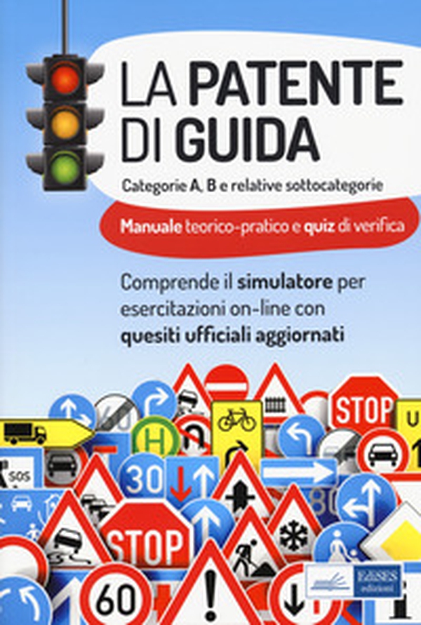 La patente di guida. Categorie A e B e relative sottocategorie - Librerie.coop La patente di guida. Categorie A e B e relative sottocategorie - Librerie.coop