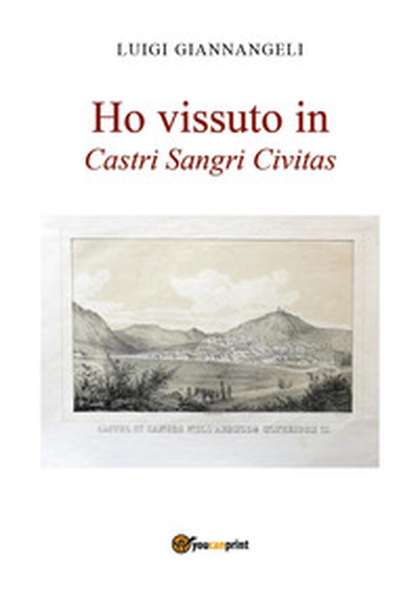 Ho vissuto in Castri Sangri Civitas - Librerie.coop Ho vissuto in Castri Sangri Civitas - Librerie.coop