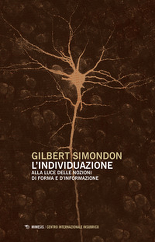 L'individuazione alla luce delle nozioni di forma e di informazione-Simondoniana - Librerie.coop L'individuazione alla luce delle nozioni di forma e di informazione-Simondoniana - Librerie.coop
