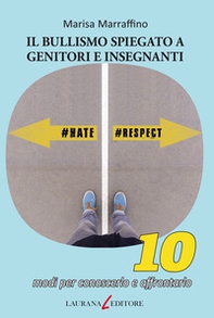 Bullismo spiegato a genitori e insegnanti. 10 modi per conoscerlo e affrontarlo - Librerie.coop Bullismo spiegato a genitori e insegnanti. 10 modi per conoscerlo e affrontarlo - Librerie.coop