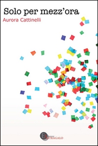 Solo per mezz'ora - Librerie.coop