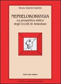 Nephelokokkygia. La prospettiva mitica degli Uccelli di Aristofane - Librerie.coop